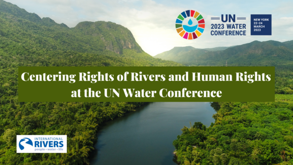 Centering Rights of Rivers and human rights at the UN Water Conference ...